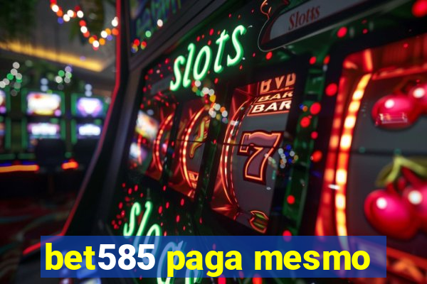 bet585 paga mesmo